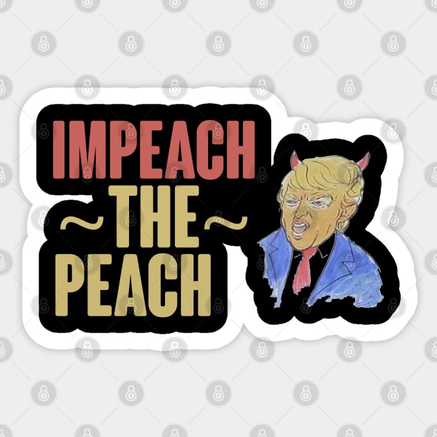 IMPEACH THE PEACH ANTI TRUMP DESIGN Sticker by FromHamburg